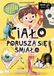 Wiem i ja. Ciało porusza się śmiało – książka o ruchu i ciele dla dzieci